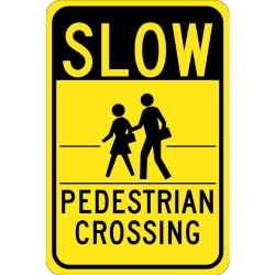 SLOW PEDESTRIAN CROSSING SIGN
