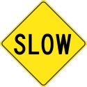 SLOW SIGN 24" X 24"